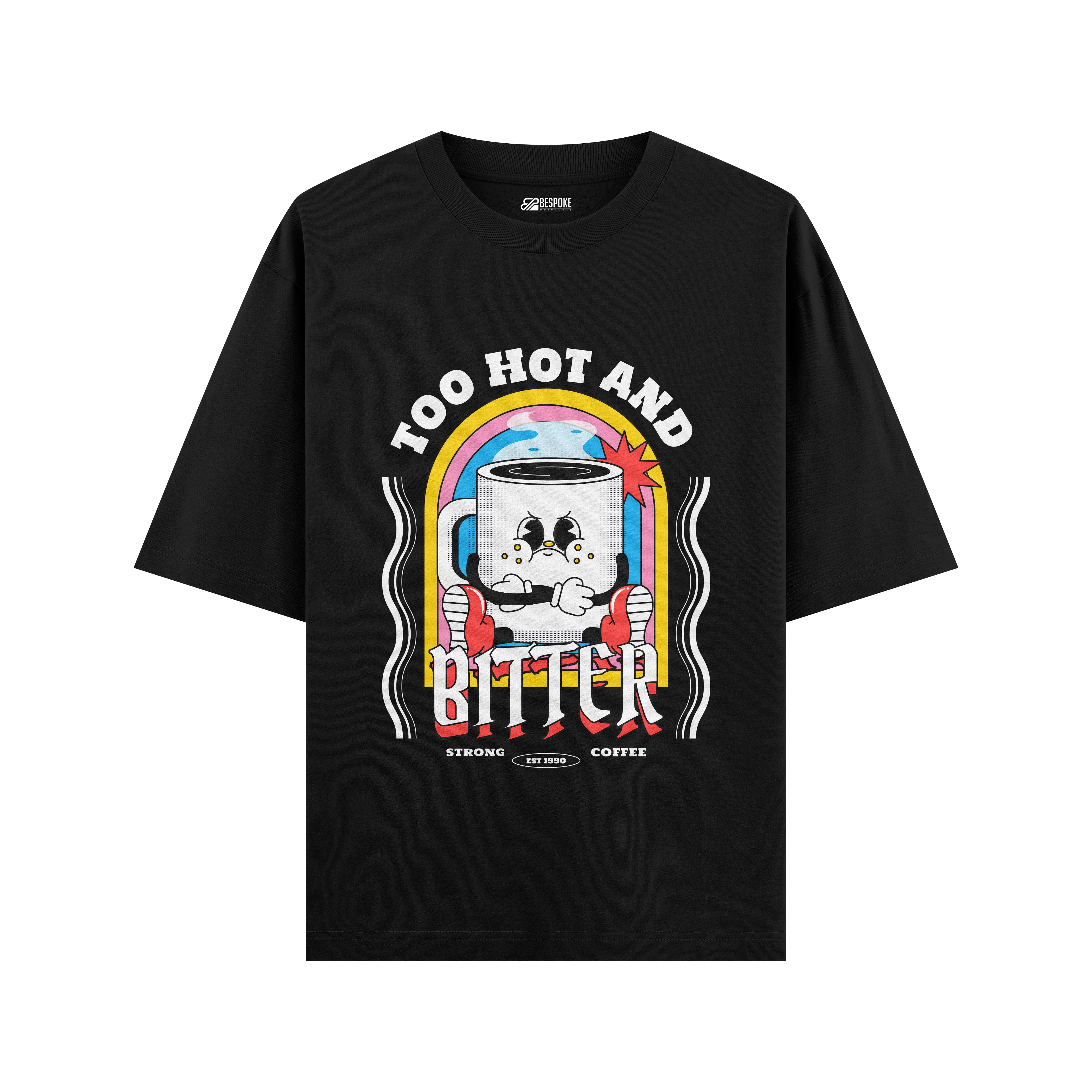 Too Hot and Bitter Oversized T-Shirt – Funny Coffee Graphic Tee | Unisex Streetwear